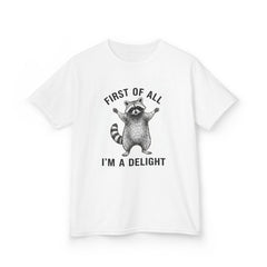 Kids T-Shirt — "First of All I'm a Delight" Cute Raccoon Graphic