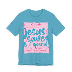 Jesus Saves & I Spend Tee