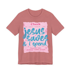 Jesus Saves & I Spend Tee