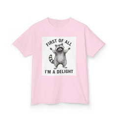 Kids T-Shirt — "First of All I'm a Delight" Cute Raccoon Graphic