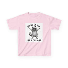Kids T-Shirt — "First of All I'm a Delight" Cute Raccoon Graphic