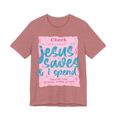 Jesus Saves & I Spend Tee