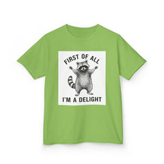 Kids T-Shirt — "First of All I'm a Delight" Cute Raccoon Graphic