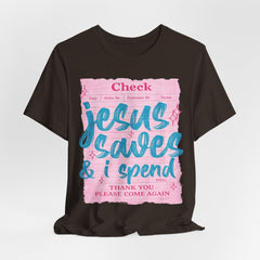 Jesus Saves & I Spend Tee