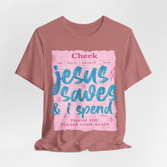 Jesus Saves & I Spend Tee